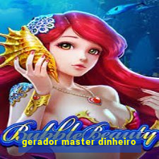 gerador master dinheiro